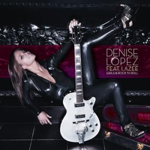 Lopez Denise Feat Lazee - Girls & Rock N' Roll in the group CD / Pop at Bengans Skivbutik AB (400756)