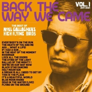 Noel Gallagher's High Flying Birds - Back The Way We Came: Vol. 1 2011 - in the group Minishops / Noel Gallagher at Bengans Skivbutik AB (4007957)