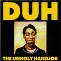 Duh - Unholy Handjob in the group CD / Pop-Rock at Bengans Skivbutik AB (4008110)