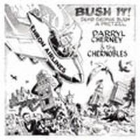 Cherney Darryl And The Chernobles - Bush It / Send George Bush A Pretze in the group CD / Pop at Bengans Skivbutik AB (4008175)