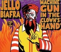Biafra Jello - Machine Gun In Clowns Head in the group CD / Pop-Rock at Bengans Skivbutik AB (4008176)