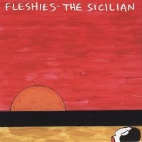 Fleshies - Sicilian in the group CD / Pop-Rock at Bengans Skivbutik AB (4008182)