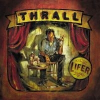 Thrall - Lifer in the group CD / Pop-Rock at Bengans Skivbutik AB (4008190)