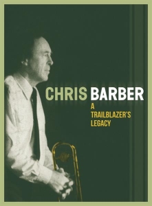 Chris Barber - A Trailblazer's Legacy in the group CD / Jazz at Bengans Skivbutik AB (4008474)