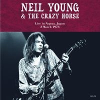 Young Neil & The Crazy Horse - Live In Nagoya Japan March 3, 1976 in the group VINYL / Jazz at Bengans Skivbutik AB (4008500)
