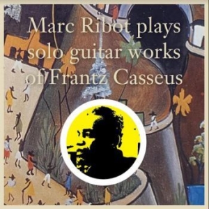 Ribot Marc - Plays Solo Guitar Works Of Frantz C in the group VINYL / Pop-Rock at Bengans Skivbutik AB (4009396)