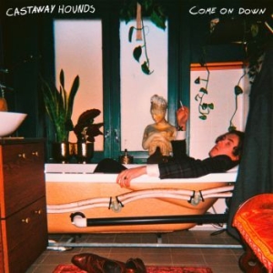 Castaway Hounds - Come On Down (Green Vinyl) in the group VINYL / Rock at Bengans Skivbutik AB (4009470)