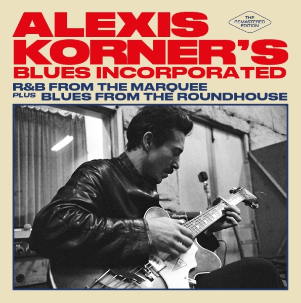 Alexis -Blues Incorporated- Korner - R&B From The Marquee/ Blues From The Roundhouse in the group CD / Bestsellers at Bengans Skivbutik AB (4010994)