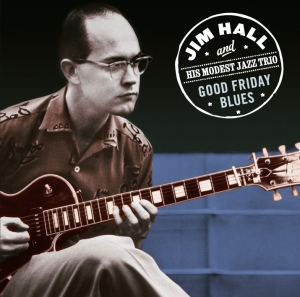 Hall Jim  - & His Modest Jazz Trio- - Goodvfriday Blues in the group CD / Jazz at Bengans Skivbutik AB (4011001)