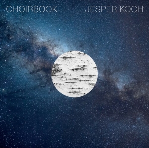 Koch Jesper - Choirbook in the group MUSIK / SACD / Klassiskt at Bengans Skivbutik AB (4011079)