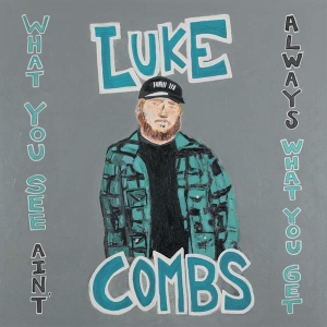 Combs Luke - What You See Ain't Always What You Get (Deluxe Edition) in the group Minishops / Luke Combs at Bengans Skivbutik AB (4011245)