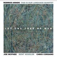 RODRIGO AMADO THIS IS OUR LANGUAGE - LET THE FREE BE MEN in the group CD / Jazz at Bengans Skivbutik AB (4011462)