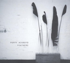 Ackroyd Poppy - Feathers in the group CD / Klassiskt,Övrigt at Bengans Skivbutik AB (4011613)