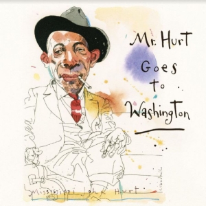 Hurt Mississippi John - Mr. Hurt Goes To Washington in the group CD / Blues,Jazz at Bengans Skivbutik AB (4012690)