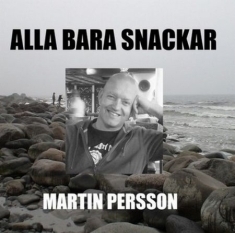 Martin Persson - Alla Bara Snackar in the group CD / Svensk Musik at Bengans Skivbutik AB (401290)