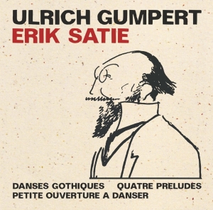 Gumpert Ulrich - Satie: Danses Gothiques/4 Preludes/Petit in the group CD / Klassiskt,Övrigt at Bengans Skivbutik AB (4013360)