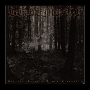Behemoth - And The Forest Dreams Eternally in the group Minishops / Behemoth at Bengans Skivbutik AB (4013692)