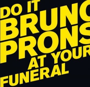Pronsato Bruno - Do It At Your Funeral in the group VINYL / Rock at Bengans Skivbutik AB (4014089)