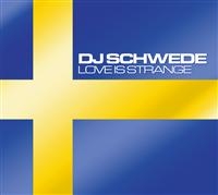 Dj Schwede - Love Is Strange in the group CD / Dance-Techno,Pop-Rock at Bengans Skivbutik AB (401424)