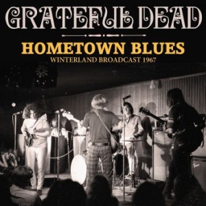 Grateful Dead - Hometown Blues (Live Broadcasts 196 in the group CD / Pop at Bengans Skivbutik AB (4014548)