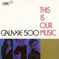 Galaxie 500 - This Is Our Music in the group VINYL / Pop-Rock at Bengans Skivbutik AB (4015532)