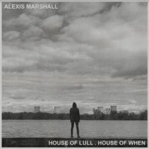 Marshall Alexis - House Of Lull . House Of When in the group VINYL / Rock at Bengans Skivbutik AB (4017277)