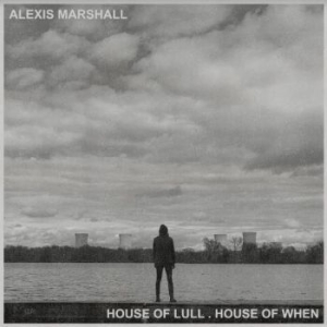 Marshall Alexis - House Of Lull . House Of When in the group CD / Pop-Rock at Bengans Skivbutik AB (4017299)