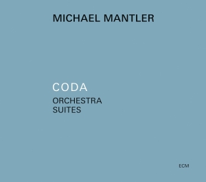 Mantler Michael - Coda -  Orchestral Suites For Large in the group CD / Jazz,Övrigt at Bengans Skivbutik AB (4017839)