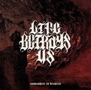 Life Betrays Us - Somewhere In Between in the group CD / Rock at Bengans Skivbutik AB (4019284)
