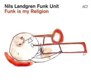 Nils Landgren Funk Unit - Funk Is My Religion in the group VINYL / Jazz at Bengans Skivbutik AB (4020014)