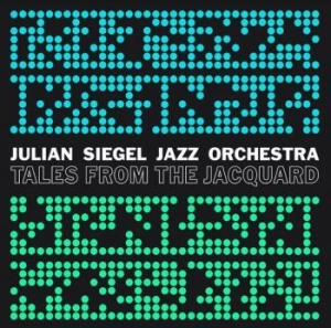 Julian Siegel Jazz Orchestra - Tales From The Jacquard in the group VINYL / Jazz at Bengans Skivbutik AB (4020542)