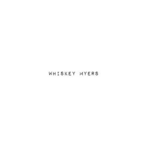 Whiskey Myers - Whiskey Myers in the group CD / Pop-Rock at Bengans Skivbutik AB (4021740)