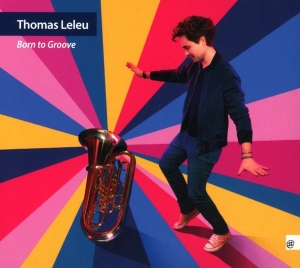 Leleu Thomas - Born To Groove in the group CD / Jazz at Bengans Skivbutik AB (4022719)