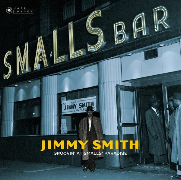 Jimmy Smith - Groovin' At Small's Paradise in the group OTHER / Övrigt / at Bengans Skivbutik AB (4023268)