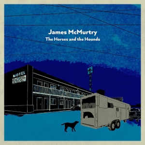 Mcmurtry James - The Horses And The Hounds in the group OTHER / / at Bengans Skivbutik AB (4023696)