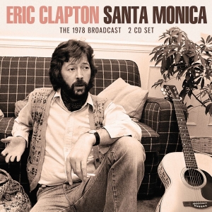 Clapton Eric - Santa Monica (2 Cd) Live Broadcast in the group CD / Pop-Rock at Bengans Skivbutik AB (4024162)