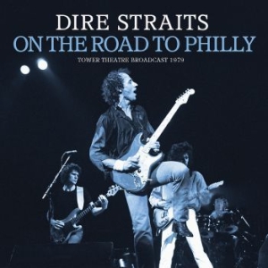 Dire Straits - On The Road To Philly (Live Broadca in the group Minishops / Dire Straits at Bengans Skivbutik AB (4024165)