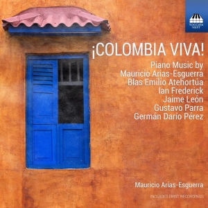 Mauricio Arias-Esguerra Blas Emili - ¡Colombia Viva! in the group CD / New releases / Classical at Bengans Skivbutik AB (4024189)