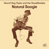 Hound Dog Taylor - Natural Boogie in the group VINYL / Vinyl Blues at Bengans Skivbutik AB (4026477)