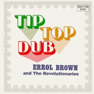 Errol Brown And The Revolutionaries - Tip Top Dub in the group OTHER / Övrigt /  at Bengans Skivbutik AB (4026520)
