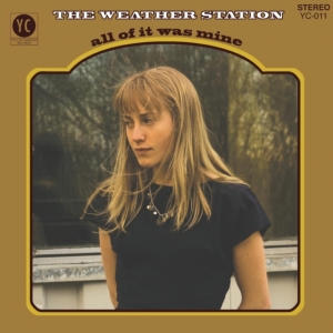 Weather Station - All Of It Was Mine in the group VINYL / Pop-Rock at Bengans Skivbutik AB (4026966)