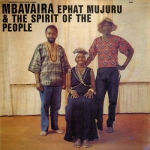 Ephat Mujuru & The Spirit Of The Pe - Mbavaira in the group OTHER /  /  at Bengans Skivbutik AB (4027043)
