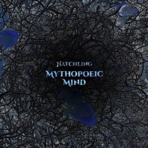 Mythopoeic Mind - Hatchling in the group CD / Rock at Bengans Skivbutik AB (4027392)