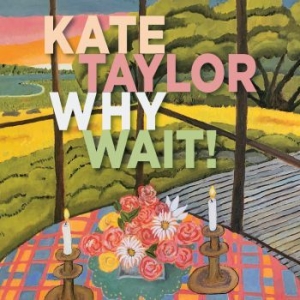 Taylor Kate - Why Wait! in the group OTHER /  /  at Bengans Skivbutik AB (4027968)