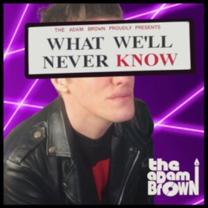 Adam Brown - What We'll Never Know in the group CD / Pop-Rock at Bengans Skivbutik AB (4027984)