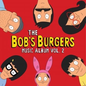 Bob's Burgers - The Bob's Burgers Music Album Vol.2 in the group  /  at Bengans Skivbutik AB (4029694)