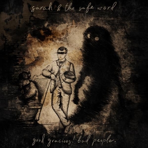 Sarah & The Safe Word - Good Gracious! Bad People. in the group OTHER /  /  at Bengans Skivbutik AB (4029780)