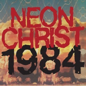 Neon Christ - 1984 (Vinyl Lp) in the group VINYL / Pop-Rock at Bengans Skivbutik AB (4029866)