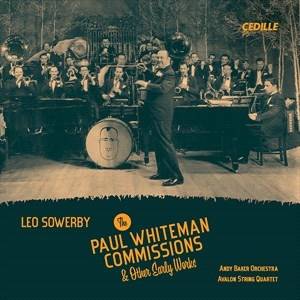 Sowerby Leo - The Paul Whiteman Commissions & Oth in the group CD / Upcoming releases / Classical at Bengans Skivbutik AB (4030046)
