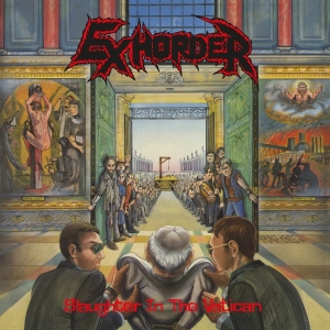 Exhorder - Slaughter In The Vatican in the group OTHER / Music On Vinyl - Vårkampanj at Bengans Skivbutik AB (4030199)